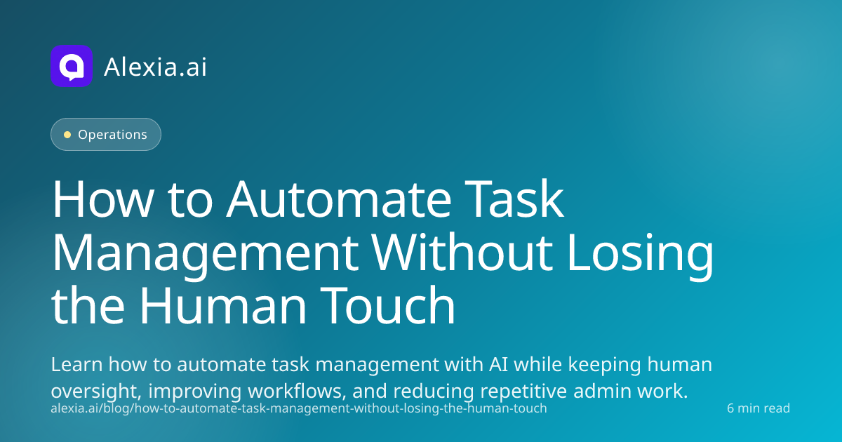 How to Automate Task Management Effectively | Alexia.ai