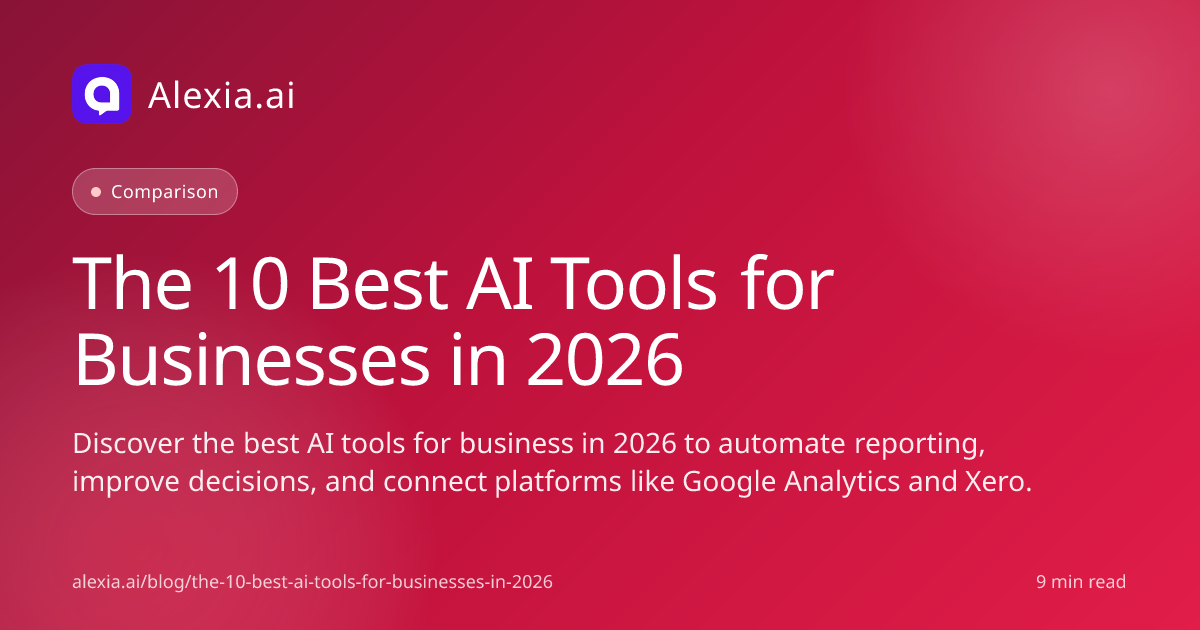 Top 10 Best AI Tools for Businesses in 2026 | Alexia.ai